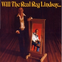 Reg Lindsay - Will The Real Reg Lindsay